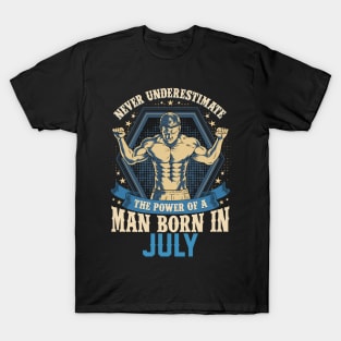 Never Underestimate Power Man Born in July T-Shirt